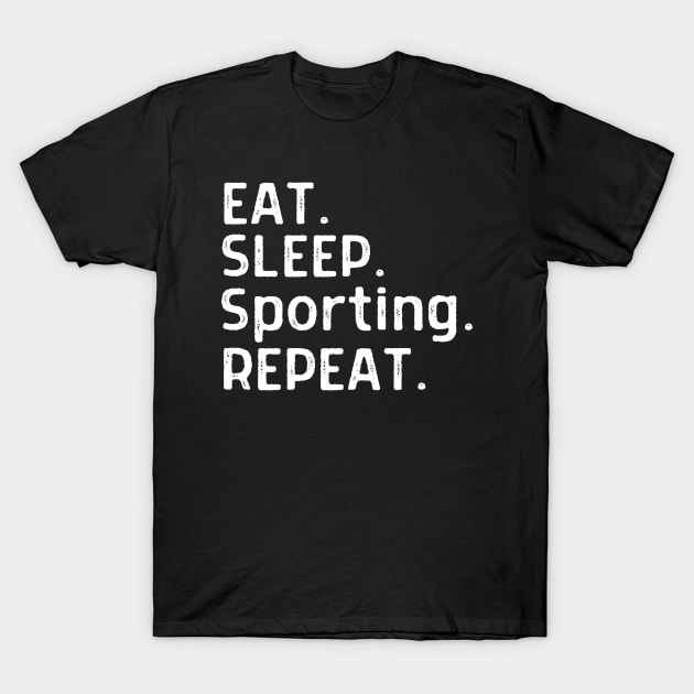 eat sleep sporting repeat T-Shirt by AE Desings Digital